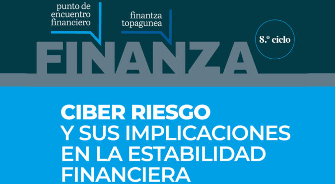FINANZA: Ciber riesgo y sus implicaciones en la estabilidad financiera